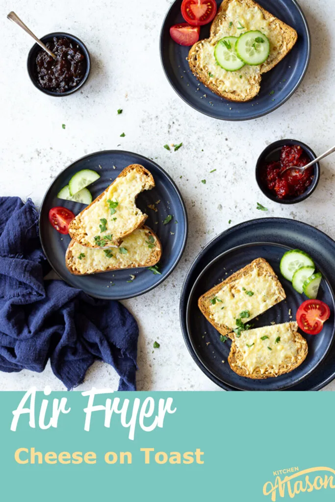 3 plates of air fryer cheese on toast with tomato and cucumber slices. A text overlay says 'air fryer cheese on toast'