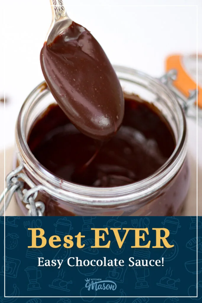 A rich chocolate sauce being spooned out of a glass jar. A text overlay says "Best EVER easy chocolate sauce!".