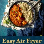 Close up of air fryer chicken thigh curry on a plate. A text overlay says 'Air Fryer Chicken Curry'.