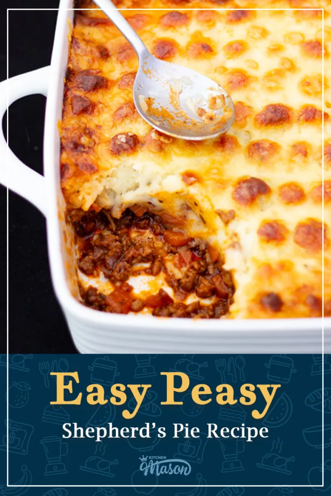 Shepherd's pie in a square white roasting dish with a dirty spoon on top, and a portion spooned out. A text overlay says "Easy peasy Shepherd's pie recipe".