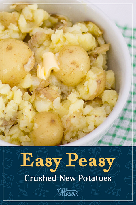 A bowl of crushed new potatoes topped with a knob of melting butter. A text overlay says "Easy peasy crushed new potatoes".