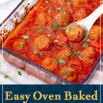Homemade turkey meatballs in a tomato based sauce served in a glass dish. A text overlay says "Easy oven baked turkey meatballs".