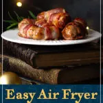 Air fried pigs in blankets on a white plate with a rosemary sprig. A text overlay says "Easy air fryer pigs in blankets".