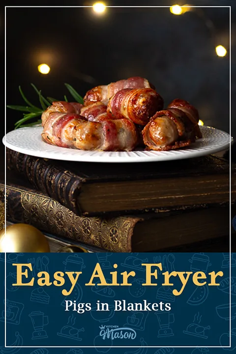Air fried pigs in blankets on a white plate with a rosemary sprig. A text overlay says "Easy air fryer pigs in blankets".