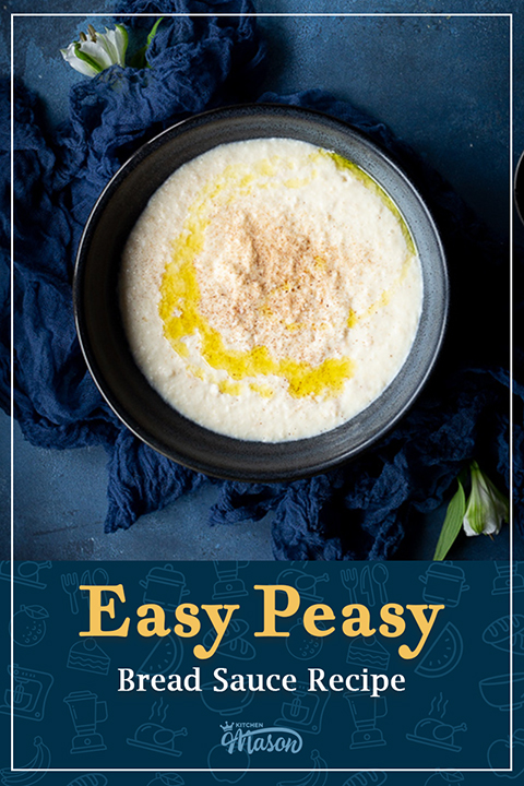 A bowl filled with bread sauce dressed with melted butter and nutmeg. A text overlay says "easy peasy bread sauce recipe".
