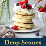 A stack of drop scones topped with berries and cream. A text overlay says "drop scones (Scotch pancakes)".