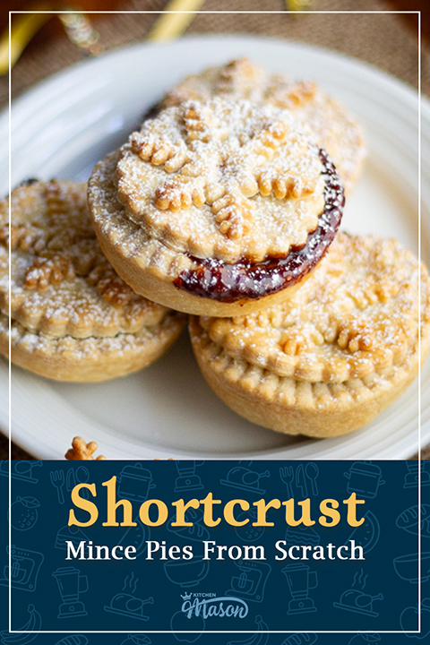 Mince pies on a white plate. A text overlay says "Shortcrust mince pies from scratch".